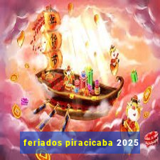 feriados piracicaba 2025